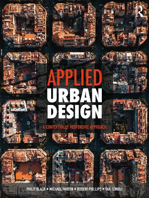 Applied Urban Design: A Contextually Responsive Approach by Philip Black