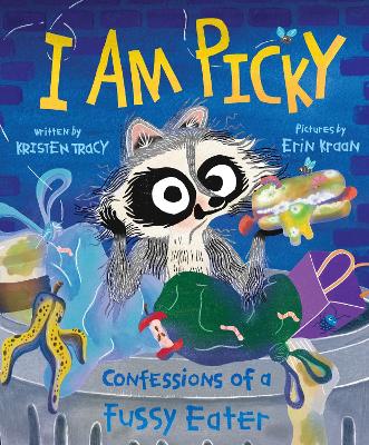 I Am Picky: Confessions of a Fussy Eater by Kristen Tracy