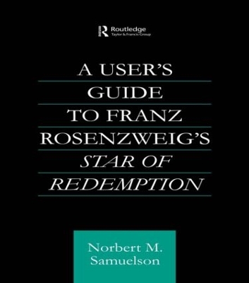 User's Guide to Franz Rosenzweig's Star of Redemption book