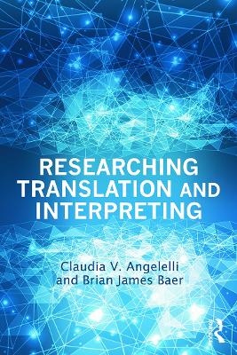 Researching Translation and Interpreting by Claudia V. Angelelli