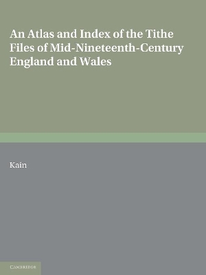 Atlas and Index of the Tithe Files of Mid-Nineteenth-Century England and Wales book