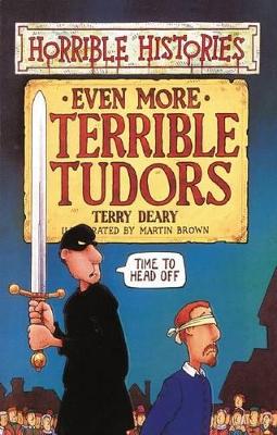 Horrible Histories: Even More Terrible Tudors book