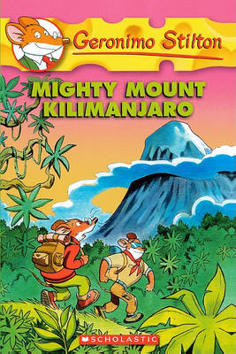 Mighty Mount Kilimanjaro by Geronimo Stilton