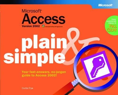 Microsoft Access Version 2002 Plain & Simple book