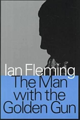 The Man with the Golden Gun by Ian Fleming