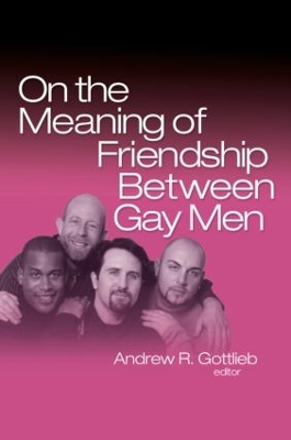 On the Meaning of Friendship Between Gay Men book