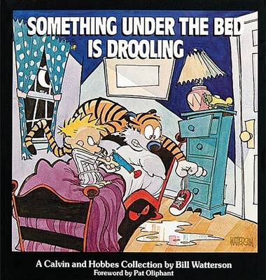 Something Under the Bed Is Drooling by Bill Watterson