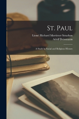 St. Paul: A Study in Social and Religious History by Adolf Deissmann
