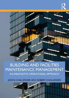 Building and Facilities Maintenance Management: An Innovative Operational Approach book