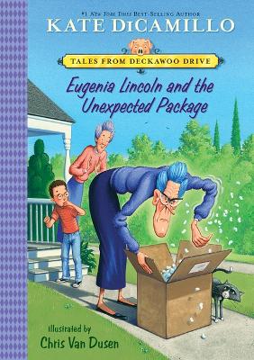 Eugenia Lincoln and the Unexpected Package: #4 by Kate Dicamillo