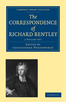 The The Correspondence of Richard Bentley by Richard Bentley