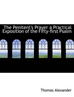 The Penitent's Prayer a Practical Exposition of the Fifty-First Psalm book