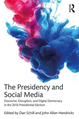 The Presidency and Social Media by Dan Schill