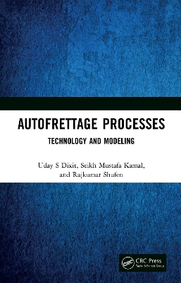 Autofrettage Processes: Technology and Modelling by Uday S Dixit