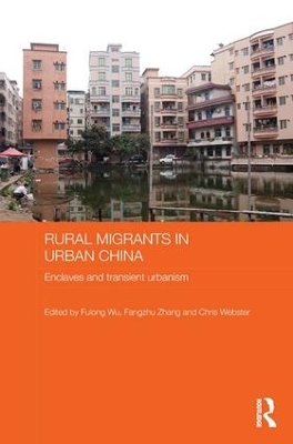 Rural Migrants in Urban China by Fulong Wu