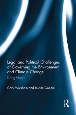 Legal and Political Challenges of Governing the Environment and Climate Change by Gary Wickham