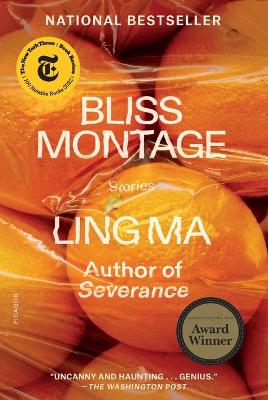 Bliss Montage: Stories by Ling Ma