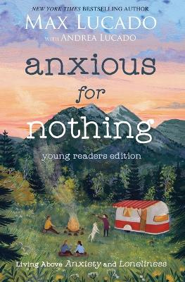 Anxious for Nothing (Young Readers Edition): Living Above Anxiety and Loneliness book