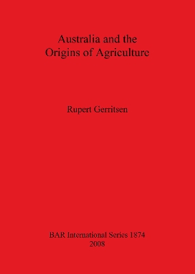 Australia and the Origins of Agriculture by Rupert Gerritsen