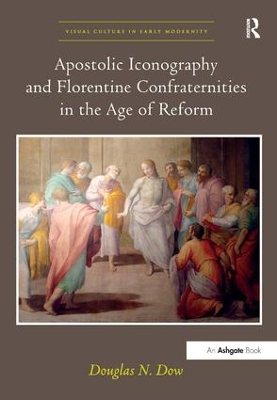 Apostolic Iconography and Florentine Confraternities in the Age of Reform book