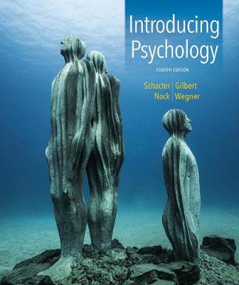 Introducing Psychology by Daniel L Schacter