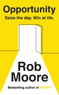 Opportunity: Seize The Day. Win At Life. book