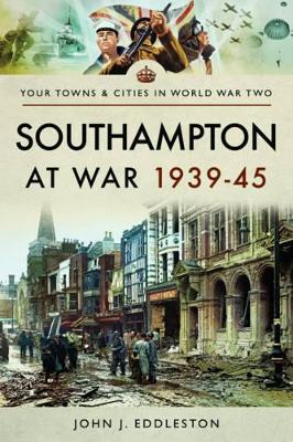 Southampton at War 1939 - 1945 book