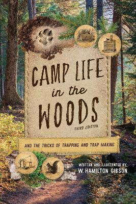 Camp Life in the Woods: And the Tricks of Trapping and Trap Making book