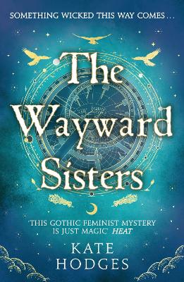 The Wayward Sisters: A powerfuly, thrilling and haunting Scottish Gothic mystery full of witches, magic, betrayal and intrigue book