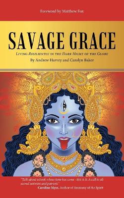 Savage Grace: Living Resiliently in the Dark Night of the Globe book