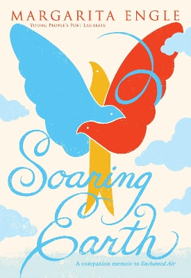 Soaring Earth: A Companion Memoir to Enchanted Air book