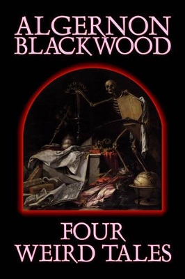 Four Weird Tales by Algernon Blackwood, Fiction, Horror, Classics, Fantasy book