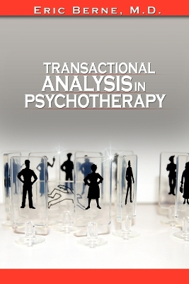 Transactional Analysis in Psychotherapy by Eric Berne