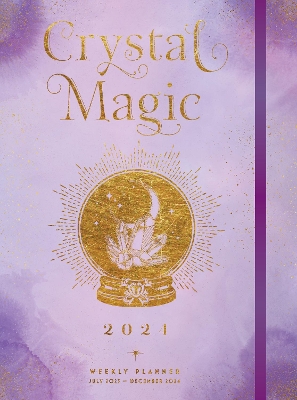 Crystal Magic 2024 Weekly Planner: July 2023 - December 2024 book