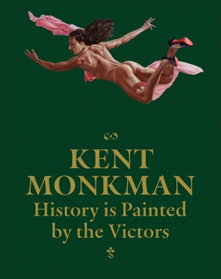 Kent Monkman: History is Painted by the Victors book
