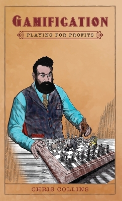 Gamification: Playing for Profits by Chris Collins