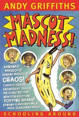 Mascot Madness! by Andy Griffiths
