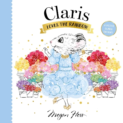 Claris Loves the Rainbow: A Petite Claris Delight book