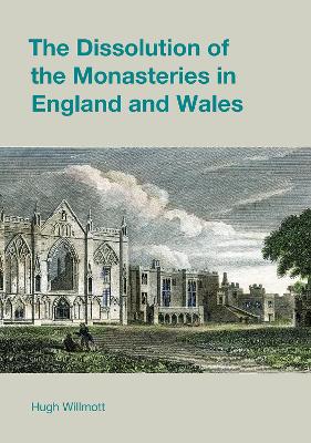 The Dissolution of the Monasteries in England and Wales book
