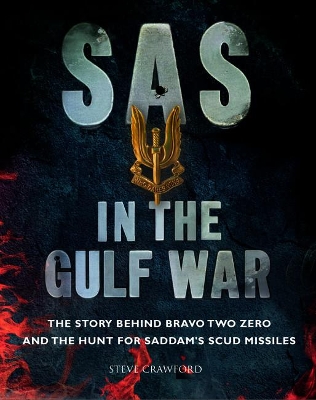 SAS in the Gulf War: The story behind Bravo Two Zero and the hunt for Saddam's SCUD missiles book