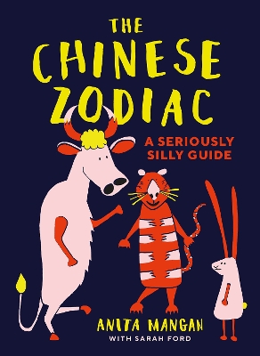 The Chinese Zodiac: A seriously silly guide book
