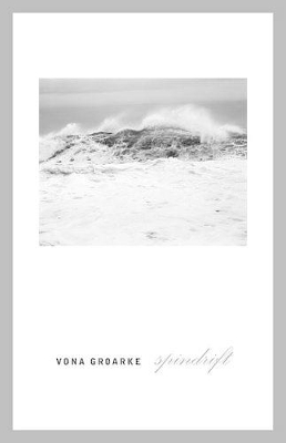 Spindrift by Vona Groarke