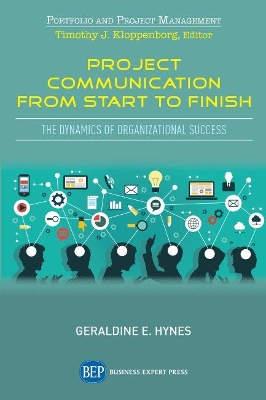 Project Communication from Start to Finish: The Dynamics of Organizational Success book