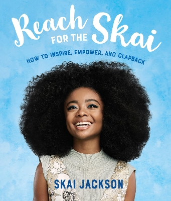 Reach for the Skai: How to Inspire, Empower, and Clapback book