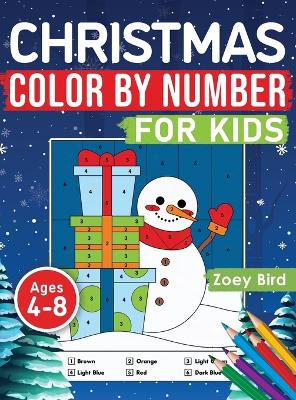 Christmas Color by Number for Kids: Coloring Activity for Ages 4 - 8 book