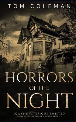 Horrors of the Night: Most scariest stories to puzzle your mind by Tom Coleman