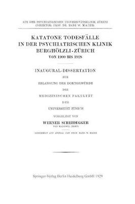 Katatone Todesfälle in der Psychiatrischen Klinik Burghölzli-Zürich Von 1900 Bis 1928 book