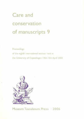 Care and Conservation of Manuscripts by Gillian Fellows-Jensen