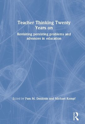 Teacher Thinking Twenty Years on by Pam M. Denicolo