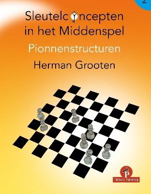 Sleutelconcepten in het middenspel deel 2: Pionnenstructuren book